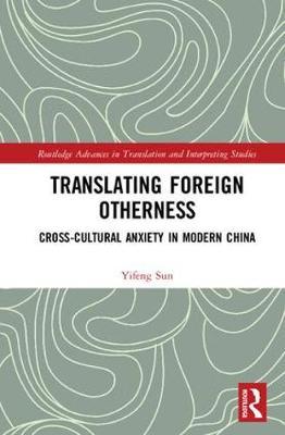 Translating Foreign Otherness on Hardback by Yifeng Sun