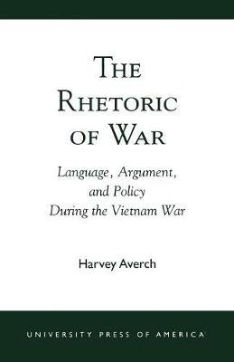 The Rhetoric of War by Harvey Averch image