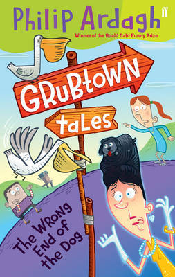 Grubtown Tales: The Wrong End of the Dog by Philip Ardagh image