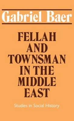 Fellah and Townsman in the Middle East by Gabriel Baer image