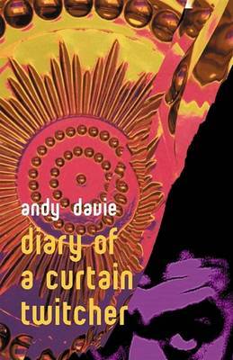 Diary of a Curtain Twitcher on Paperback by Andy Davie