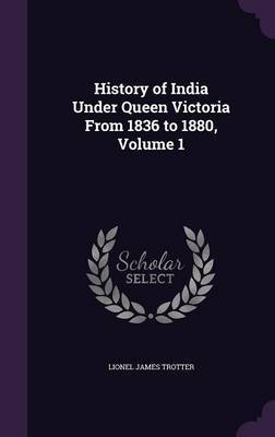 History of India Under Queen Victoria from 1836 to 1880, Volume 1 image