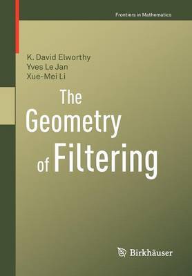 The Geometry of Filtering by K. David Elworthy