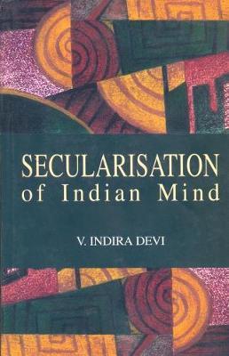 Secularisation of Indian Mind on Hardback by Indira Dei