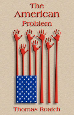 The American Problem by Thomas J. Roatch image