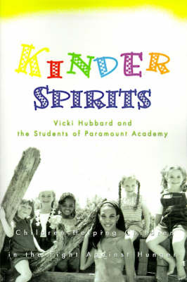 Kinder Spirits: Children Helping Children in the Fight Against Hunger by Vicki L Hubbard image