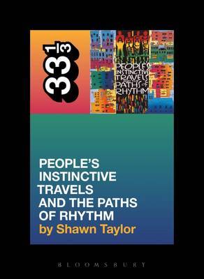 A Tribe Called Quest People's Instinctive Travels and the Paths of Rhythm by Shawn Taylor image