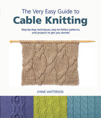 The Very Easy Guide to Cable Knitting by Lynne Watterson image
