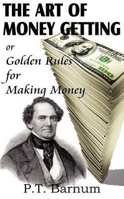 The Art of Money Getting by P.T.Barnum image