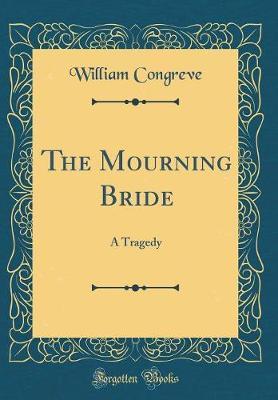 The Mourning Bride by William Congreve image