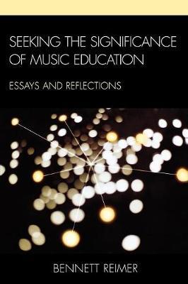Seeking the Significance of Music Education by Bennett Reimer image