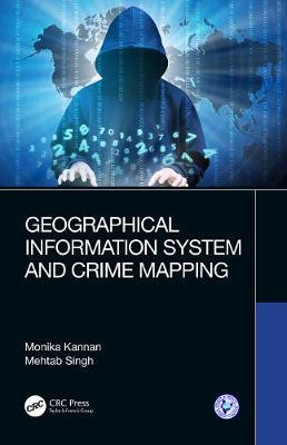 Geographical Information System and Crime Mapping by Monika Kannan image