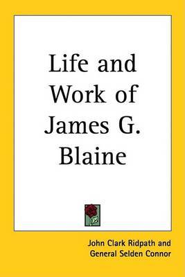 Life and Work of James G. Blaine image