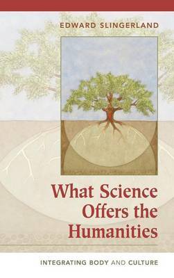 What Science Offers the Humanities by Edward Slingerland image