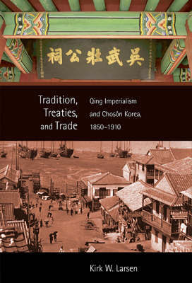 Tradition, Treaties, and Trade by Kirk W. Larsen image