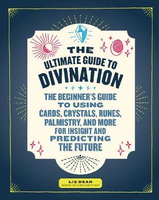 The Ultimate Guide to Divination by Liz Dean image