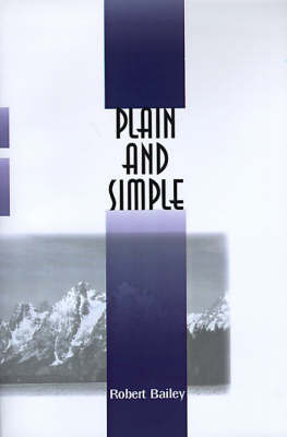 Plain and Simple by Robert Bailey