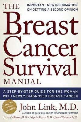 The Breast Cancer Survival Manual: A Step-by-step Guide for the Woman with Newly Diagnosed Breast Cancer by John Link image