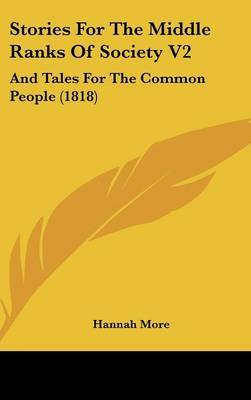Stories For The Middle Ranks Of Society V2: And Tales For The Common People (1818) by Hannah More image
