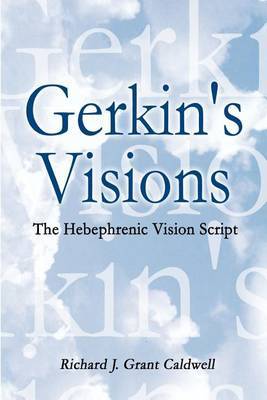 Gerkin's Visions: the Hebephrenic Vision Script by Richard J. Grant Caldwell