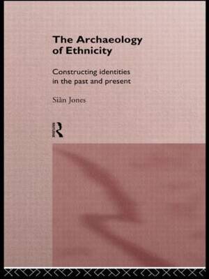 The Archaeology of Ethnicity by Sian Jones image