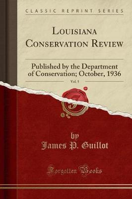 Louisiana Conservation Review, Vol. 5 by James P Guillot image