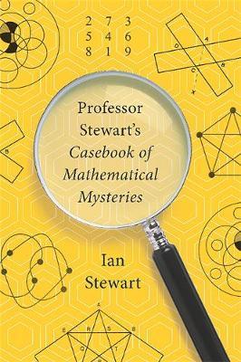 Professor Stewart's Casebook of Mathematical Mysteries by Ian Stewart image
