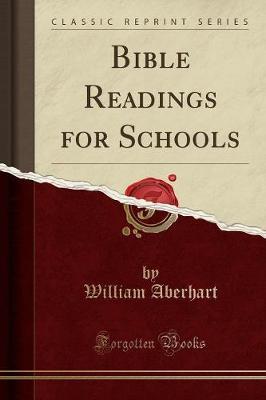 Bible Readings for Schools (Classic Reprint) by William Aberhart image