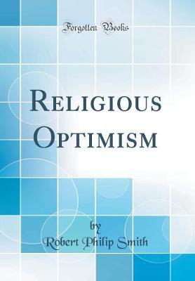 Religious Optimism (Classic Reprint) by Robert Philip Smith image
