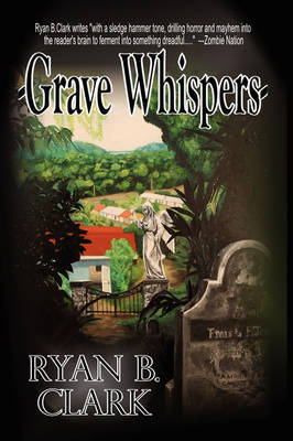 Grave Whispers by Ryan B. Clark image