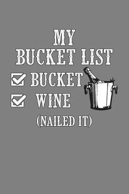 My Bucket List Bucket Wine Nailed It by Books by 3am Shopper