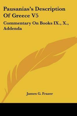 Pausanias's Description of Greece V5: Commentary on Books IX., X., Addenda image