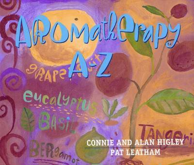 Aromatherapy A-Z by Connie Higley image