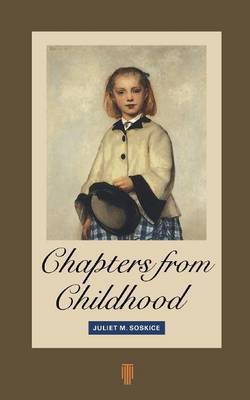 Chapters From Childhood by Juliet M. Soskice image