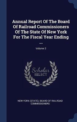 Annual Report of the Board of Railroad Commissioners of the State of New York for the Fiscal Year Ending ...; Volume 2 image