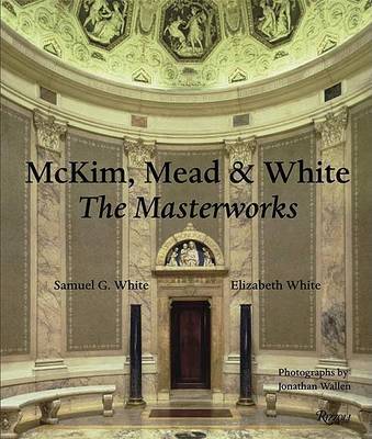 Mckim Mead and White: the Masterworks: The Masterworks by Samuel G. White image