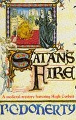 Satan's Fire (Hugh Corbett Mysteries, Book 9) by Paul Doherty image