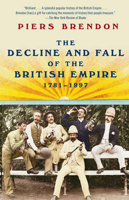The Decline and Fall of the British Empire, 1781-1997 by Piers Brendon image