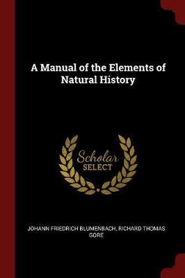 A Manual of the Elements of Natural History by Johann Friedrich Blumenbach