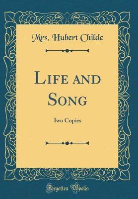 Life and Song by Mrs Hubert Childe image