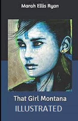 That Girl Montana Illustrated by Marah Ellis Ryan image