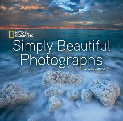 National Geographic Simply Beautiful Photographs on Hardback by Annie Griffiths