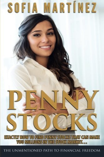Penny Stocks: How to Find Penny Stocks That Can Make Millions... by Sofia Martinez image