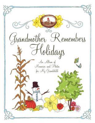 Grandmother Remembers Holidays: An Album of Memories and Photos on Hardback by Judith Levy