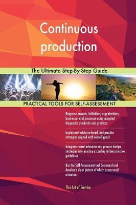 Continuous Production the Ultimate Step-By-Step Guide by Gerardus Blokdyk image