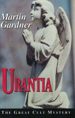Urantia: The Great Cult Mystery by Martin Gardner image