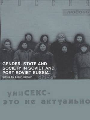 Gender, State and Society in Soviet and Post-Soviet Russia image
