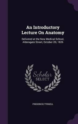 An Introductory Lecture on Anatomy by Frederick Tyrrell image