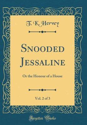 Snooded Jessaline, Vol. 2 of 3 by T K Hervey image