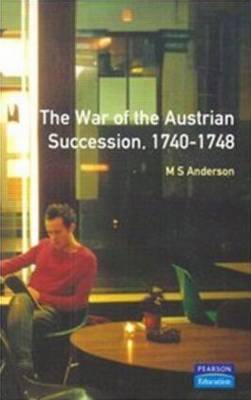The War of Austrian Succession 1740-1748 by M.S. Anderson image